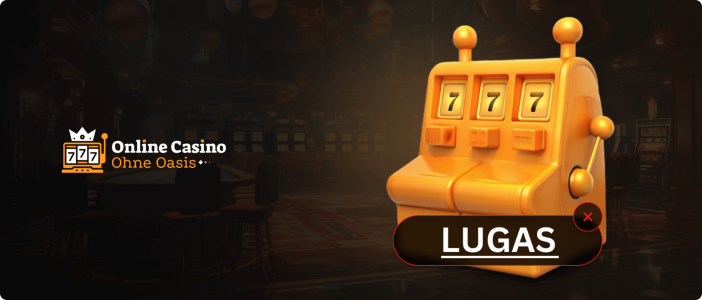 Casino ohne LUGAS